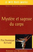 Couverture du livre « Mystère et sagesse du corps » de Dominique Bertrand aux éditions Des Beatitudes