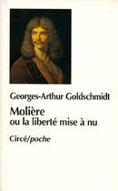 Couverture du livre « Molière ou la liberté mise à nu » de Goldschmidt/Georges- aux éditions Circe