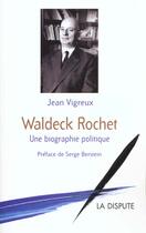 Couverture du livre « Waldeck rocher une biographie poitique » de Vigreux/Berstein aux éditions Dispute