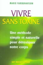 Couverture du livre « Vivre sans toxine » de Marie Farquharson aux éditions Guy Trédaniel