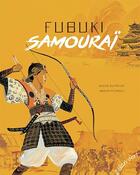 Couverture du livre « Fubuki,samourai » de Didier Dufresne et Bruno Pilorget aux éditions Elan Vert