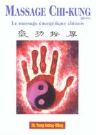 Couverture du livre « Massage Chi-Kung » de Jwing-Ming Yang aux éditions Budo