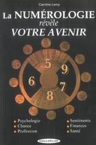 Couverture du livre « La numerologie revele votre avenir » de Caroline Leroy aux éditions Exclusif