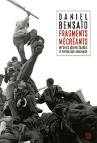 Couverture du livre « Fragments mecreants - sur les mythes identitaires et republique imaginaire » de Daniel Bensaid aux éditions Leo Scheer