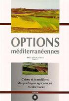 Couverture du livre « Crises et transitions des politiques agricoles en mediterranee options mediterraneennes serie b etud » de  aux éditions Ciheam