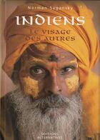 Couverture du livre « Indiens ; le visage des autres » de Norman Sagansky aux éditions Alternatives