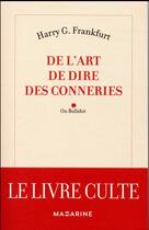 Couverture du livre « De l'art de dire des conneries » de Harry G. Frankfurt aux éditions Mazarine