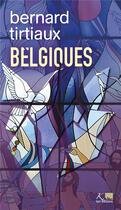 Couverture du livre « Belgiques Tome 20 » de Bernard Tirtiaux aux éditions Ker Editions