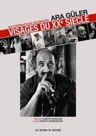 Couverture du livre « Visages du XXe siècle ; 100 portraits de célébrités » de Ara Guler et Benoit Heinmermann aux éditions Pacifique