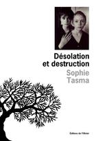 Couverture du livre « Desolation et destruction » de Sophie Tasma aux éditions Editions De L'olivier