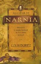 Couverture du livre « Au coeur de Narnia ; découvrez le monde fascinant de C.S. Lewis, de A à Z » de Duriez C. aux éditions Raphael Suisse