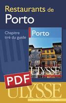 Couverture du livre « Restaurants de Porto ; chapitre tiré du guide « Porto » » de Marc Rigole aux éditions Ulysse