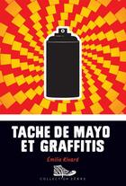 Couverture du livre « Tache de mayo et graffitis » de Emilie Rivard aux éditions Bayard Canada Livres