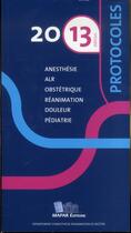 Couverture du livre « Protocoles 2013 anesthesie reanimation 12e ed » de  aux éditions Mapar