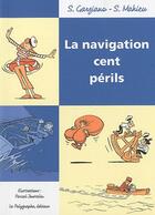 Couverture du livre « La navigation cent périls » de Pascal Jousselin et Stephane Mahieu et Stephane Garziano aux éditions D'orbestier