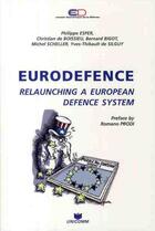 Couverture du livre « Eurodefence ; relaunching a european defense » de Philippe Esper aux éditions Unicom