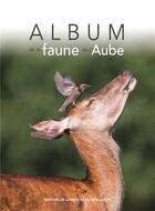Couverture du livre « Album de la faune de l'aube » de  aux éditions La Maison Du Boulanger