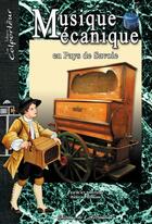 Couverture du livre « Musique mécanique en pays de Savoie » de Pascal Roman aux éditions Editions De L'astronome