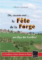 Couverture du livre « Dis, raconte-moi la fête de la forge au pays des gorilles ! » de Adonis Lejumeau aux éditions Abatos