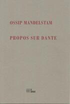 Couverture du livre « Propos sur Dante » de Ossip Mandelstam aux éditions La Barque