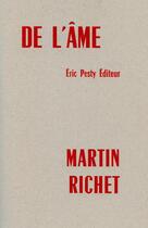 Couverture du livre « De l'âme » de Martin Richet aux éditions Eric Pesty