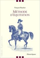 Couverture du livre « Méthode d'équitation basée sur de nouveaux principes » de Baucher Francois aux éditions Mazeto Square
