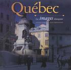 Couverture du livre « Quebec, les images temoignent (1re édition) » de Paquet/Provencher aux éditions Ulysse