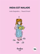 Couverture du livre « India est malade » de Pascal Girard et India Desjardins aux éditions Fonfon