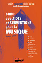 Couverture du livre « Guide des aides et subventions pour la musique ; un outil indispensable si vous oeuvrez dans le domaine musical » de Catherine Dorval aux éditions Guide Arts
