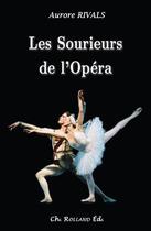 Couverture du livre « Les sourieurs de l'opéra » de Aurore Rivals aux éditions Christian Rolland