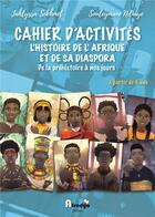 Couverture du livre « Cahier d'activités, l'histoire de l'Afrique et de sa diaspora » de Jahlyssa Sekhmet aux éditions Afrodya