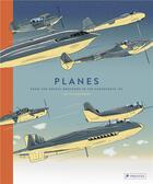 Couverture du livre « Planes from the wright brothers to the supersonic jet » de Jan Van Der Veken aux éditions Prestel