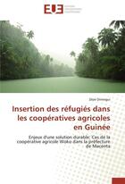 Couverture du livre « Insertion des refugies dans les cooperatives agricoles en guinee » de Onivogui-Z aux éditions Editions Universitaires Europeennes