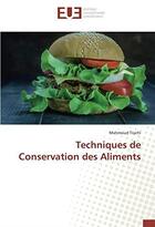 Couverture du livre « Techniques de conservation des aliments » de Trachi Mahmoud aux éditions Editions Universitaires Europeennes