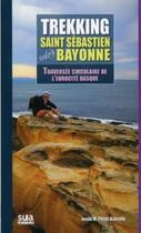 Couverture du livre « Trekking st. sebastien-bayonne - traversee circulaire de l'eurocite » de Jesus Perez Azaceta aux éditions Sua
