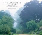 Couverture du livre « The loveliest valley a garden in sussex » de Grimshaw Stewart aux éditions Damiani