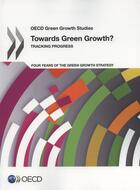 Couverture du livre « Towards green growth ? ; tracking progress » de Ocde aux éditions Ocde