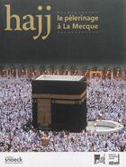 Couverture du livre « Hajj ; le pèlerinage à la Mecque » de  aux éditions Snoeck Gent