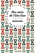 Couverture du livre « Des mots de l'être bien » de Frederic Denery aux éditions Publishroom