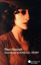 Couverture du livre « Pour Hannah » de Dominique Alhondiga-Henry aux éditions Nouvelles Plumes