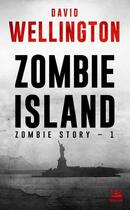 Couverture du livre « Zombie story Tome 1 ; zombie island » de David Wellington aux éditions Bragelonne