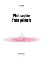 Couverture du livre « Philosophie d'une primate » de Sy Bintou aux éditions Verone