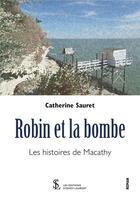 Couverture du livre « Robin et la bombe -les histoires de macathy » de Sauret Catherine aux éditions Sydney Laurent