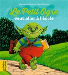 Couverture du livre « Le petit ogre veut aller à l'école » de Marie-Agnes Gaudrat et David Parkins aux éditions Bayard Jeunesse