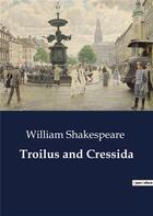 Couverture du livre « Troilus and Cressida » de William Shakespeare aux éditions Culturea