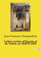 Couverture du livre « Lettres écrites d'Egypte et de Nubie en 1828 et 1829 » de Jean-Francois Champollion aux éditions Culturea