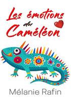 Couverture du livre « Les émotions du caméléon » de Melanie Rafin aux éditions Bookelis