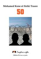 Couverture du livre « 50 » de Mohamed Kone et Siriki Traore aux éditions Tangerine Nights