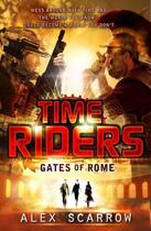 Couverture du livre « TimeRiders: Gates of Rome (Book 5) » de Alex Scarrow aux éditions Penguin Books Ltd Digital