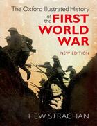 Couverture du livre « The Oxford Illustrated History of the First World War: New Edition » de Hew Strachan aux éditions Oup Oxford